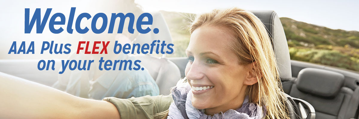 Welcome. AAA Plus FLEX benefits on your terms.